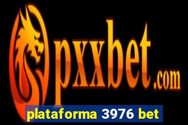 plataforma 3976 bet